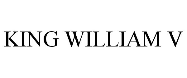  KING WILLIAM V