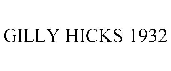 Trademark Logo GILLY HICKS 1932