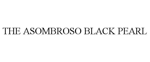  THE ASOMBROSO BLACK PEARL