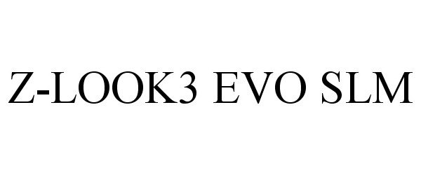 Trademark Logo Z-LOOK3 EVO SLM