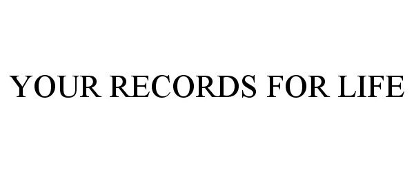  YOUR RECORDS FOR LIFE