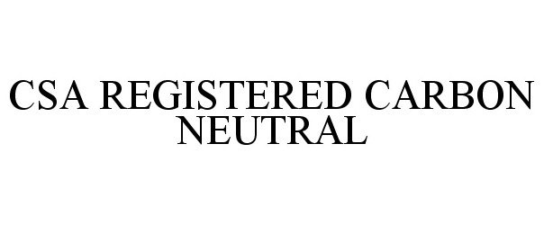 Trademark Logo CSA REGISTERED CARBON NEUTRAL