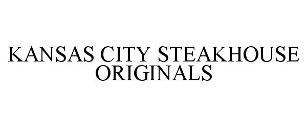 Trademark Logo KANSAS CITY STEAKHOUSE ORIGINALS