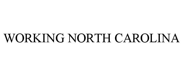 Trademark Logo WORKING NORTH CAROLINA