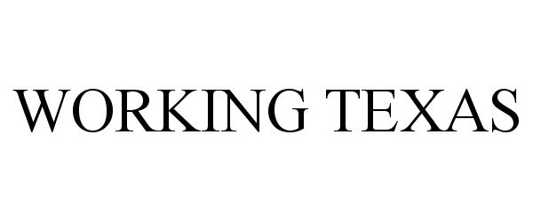 Trademark Logo WORKING TEXAS