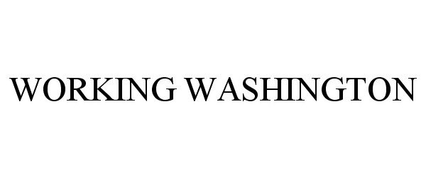 Trademark Logo WORKING WASHINGTON