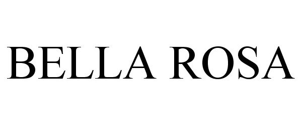 Trademark Logo BELLA ROSA