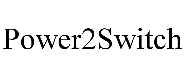 Trademark Logo POWER2SWITCH