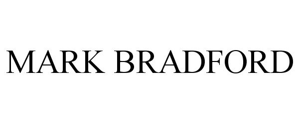 Trademark Logo MARK BRADFORD