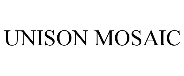 Trademark Logo UNISON MOSAIC