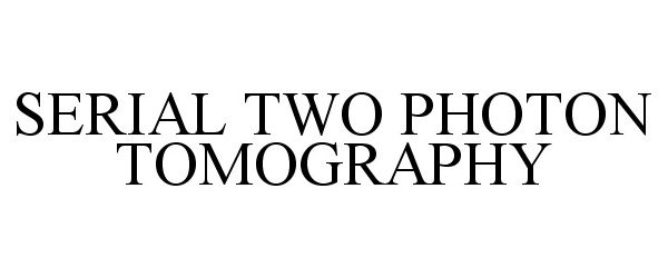  SERIAL TWO PHOTON TOMOGRAPHY