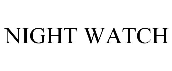 Trademark Logo NIGHT WATCH