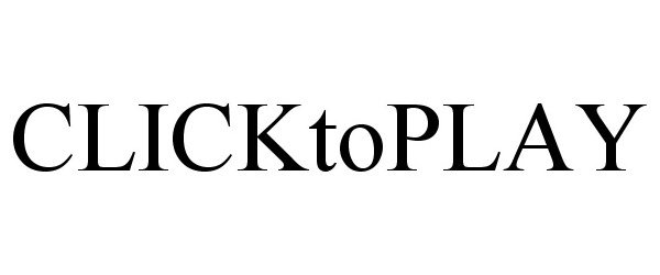 Trademark Logo CLICKTOPLAY