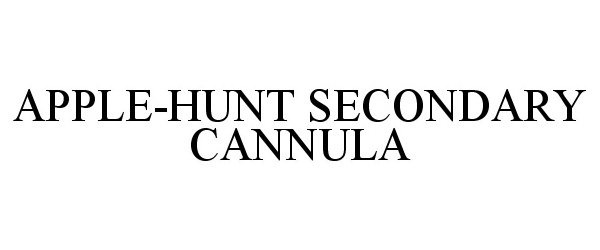 Trademark Logo APPLE-HUNT SECONDARY CANNULA
