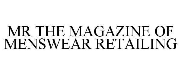  MR THE MAGAZINE OF MENSWEAR RETAILING