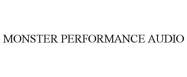 Trademark Logo MONSTER PERFORMANCE AUDIO