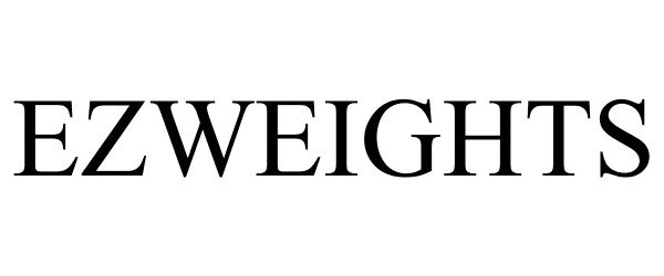 Trademark Logo EZWEIGHTS