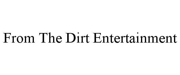 FROM THE DIRT ENTERTAINMENT