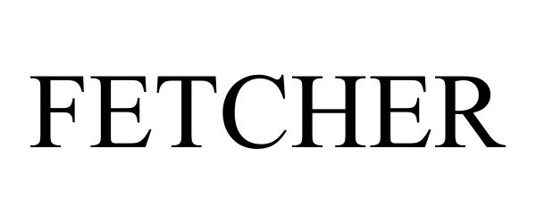 Trademark Logo FETCHER