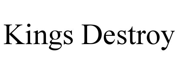 Trademark Logo KINGS DESTROY