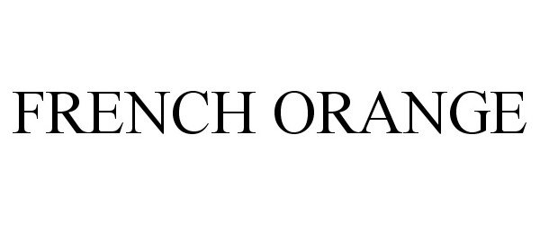 Trademark Logo FRENCH ORANGE