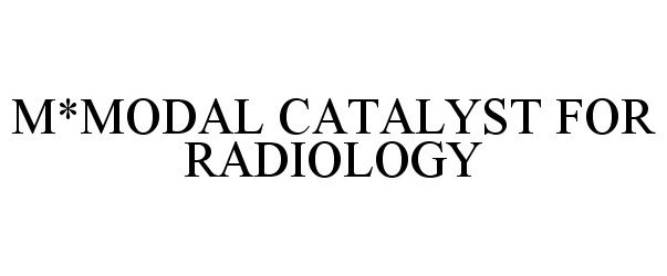  M*MODAL CATALYST FOR RADIOLOGY