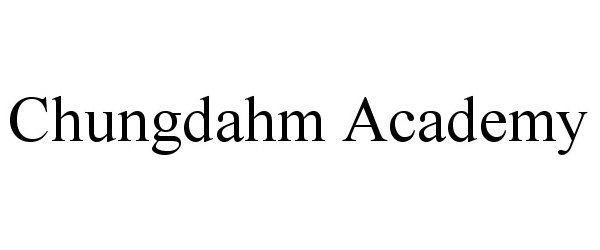 Trademark Logo CHUNGDAHM ACADEMY