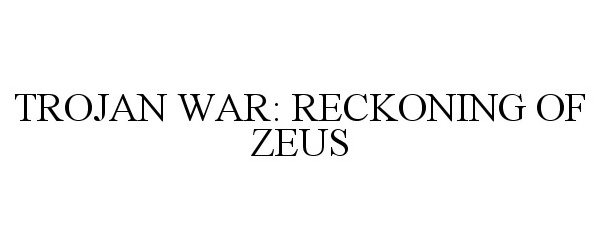  TROJAN WAR: RECKONING OF ZEUS