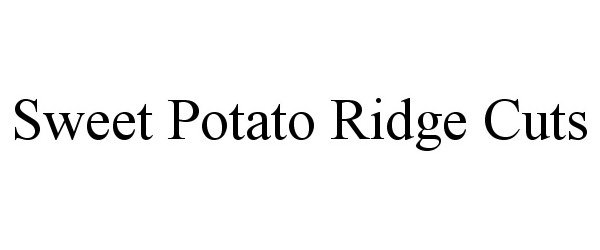  SWEET POTATO RIDGE CUTS