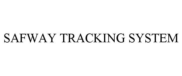 Trademark Logo SAFWAY TRACKING SYSTEM