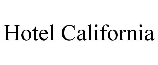 Trademark Logo HOTEL CALIFORNIA