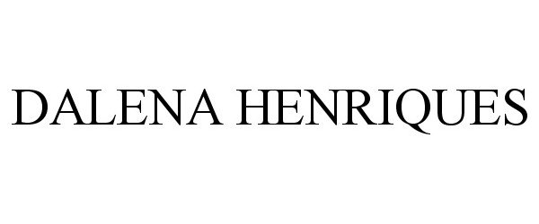 Trademark Logo DALENA HENRIQUES