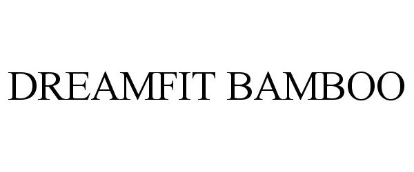 Trademark Logo DREAMFIT BAMBOO