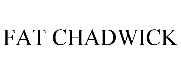  FAT CHADWICK