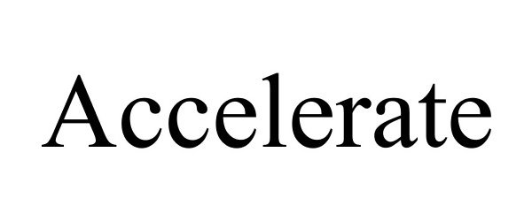 Trademark Logo ACCELERATE
