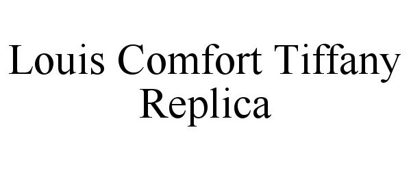 Trademark Logo LOUIS COMFORT TIFFANY REPLICA