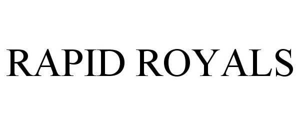 Trademark Logo RAPID ROYALS