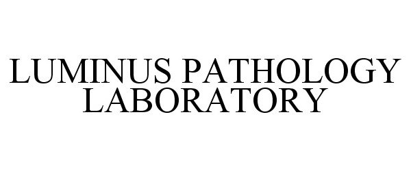  LUMINUS PATHOLOGY LABORATORY