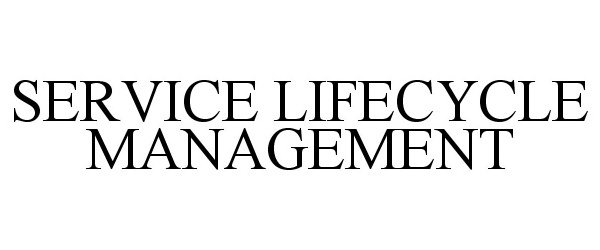  SERVICE LIFECYCLE MANAGEMENT