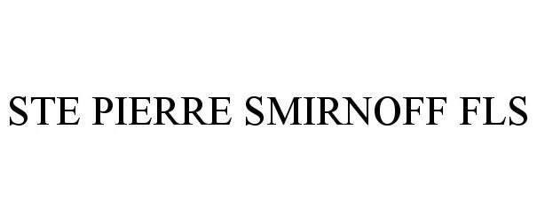 Trademark Logo STE PIERRE SMIRNOFF FLS