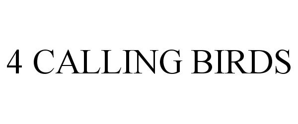 Trademark Logo 4 CALLING BIRDS