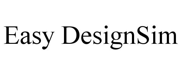 Trademark Logo EASY DESIGNSIM