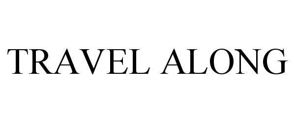 Trademark Logo TRAVEL ALONG