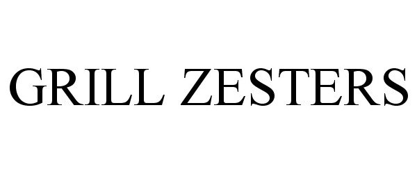 Trademark Logo GRILL ZESTERS