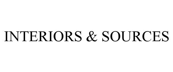 Trademark Logo INTERIORS &amp; SOURCES