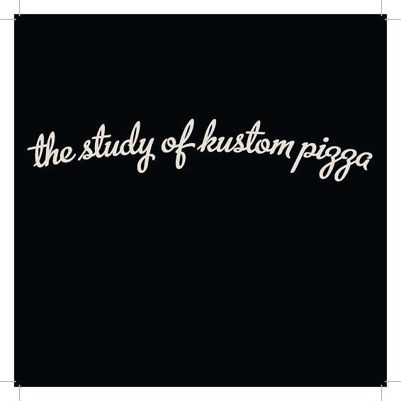  THE STUDY OF KUSTOM PIZZA