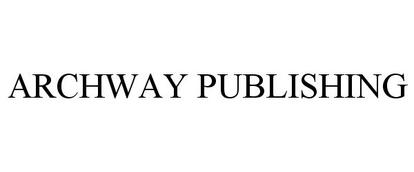  ARCHWAY PUBLISHING