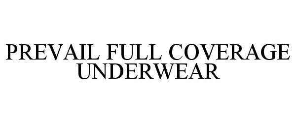 Trademark Logo PREVAIL FULL COVERAGE UNDERWEAR
