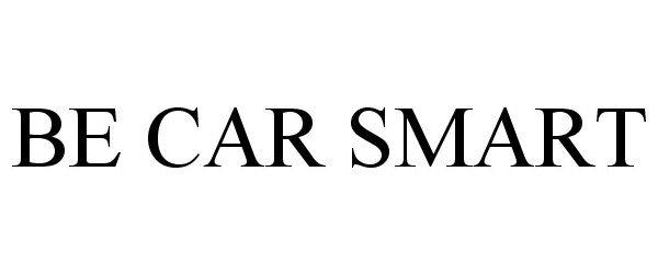 Trademark Logo BE CAR SMART