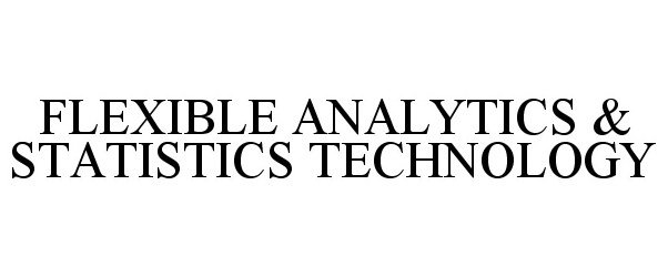  FLEXIBLE ANALYTICS &amp; STATISTICS TECHNOLOGY
